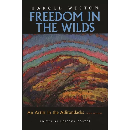 Freedom in the Wilds: An Artist in the Adirondacks - Hardcover