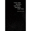 They and We Will Get Into Trouble for This - Paperback