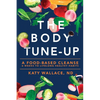 The Body Tune-Up: A Food-based Cleanse - Paperback