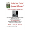 Why We Killed Patton!: "The Best Kept Secret Of World War Two!" - Paperback