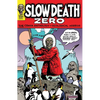 Slow Death Zero: The Comix Anthology of Ecological Horror - Paperback