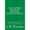 The Green Book of Psychic Development: Understanding The Psychic Journey - Paperback