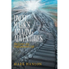 Uncle Mark's Amazing Adventures: The Lyrics of a Unificationist'S Life - Paperback