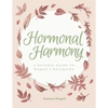 Hormonal Harmony: A natural guide to women's wellbeing - Paperback