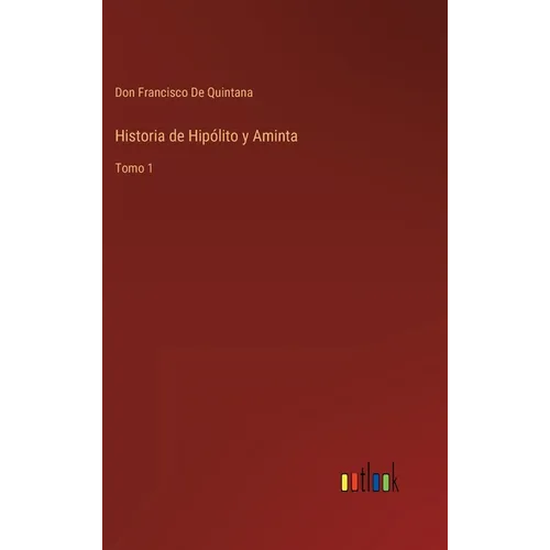 Historia de Hipólito y Aminta: Tomo 1 - Hardcover