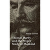 Thomas Hardy and the Proper Study of Mankind - Hardcover