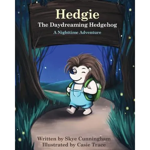 Hedgie the Daydreaming Hedgehog: A Nighttime Adventure - Paperback