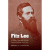 Fitz Lee: A Military Biography of Major General Fitzhugh Lee, C.S.A. - Paperback