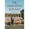 The Unworthy Servant - Paperback