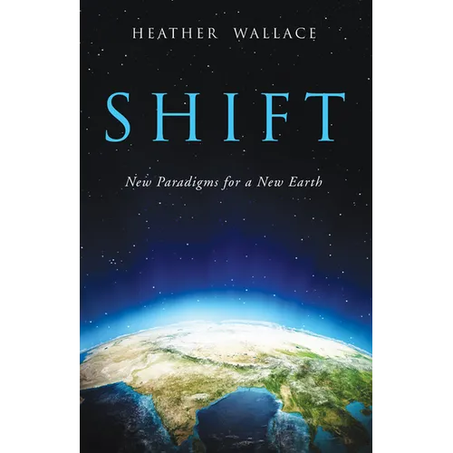 Shift: New Paradigms for a New Earth - Paperback