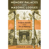 Memory Palaces and Masonic Lodges: Esoteric Secrets of the Art of Memory - Paperback