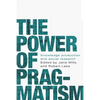 The Power of Pragmatism: Knowledge Production and Social Inquiry - Paperback