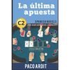 Spanish Novels: La última apuesta (Spanish Novels for High Advanced Learners - C2) - Paperback