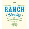 The Little Book of Ranch Dressing: A Homage to the Cult Classic That Makes Everything Better - Hardcover