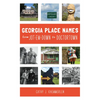 Georgia Place-Names from Jot-Em-Down to Doctortown - Paperback