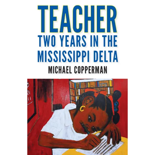 Teacher: Two Years in the Mississippi Delta - Hardcover