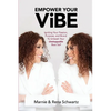 Empower Your ViBE: Igniting Your Passion, Purpose, and Brand To Unleash Your Unstoppable Best Self - Paperback