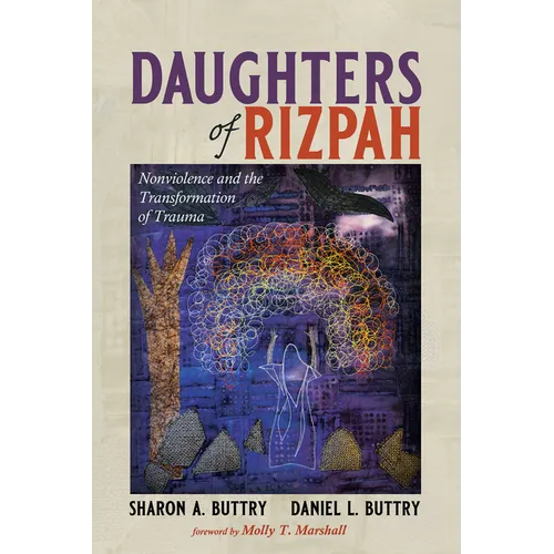 Daughters of Rizpah: Nonviolence and the Transformation of Trauma - Paperback