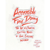 Accessible Fine Dining: The Art of Creating Exciting Food in Your Everyday Kitchen - Paperback