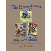 The Horsedrawn Mower Book: Second Edition - Paperback