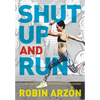 Shut Up and Run: How to Get Up, Lace Up, and Sweat with Swagger - Hardcover