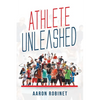 Athlete Unleashed: A Holistic Approach to Unleashing Your Best Inner Athlete - Paperback