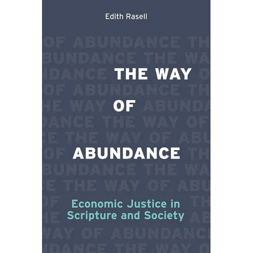 The Way of Abundance: Economic Justice in Scripture and Society - Paperback