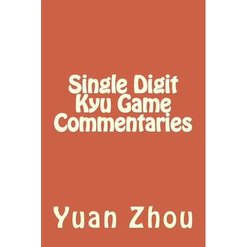 Single Digit Kyu Game Commentaries - Paperback