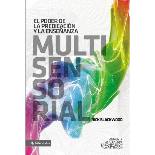 El Poder de la Predicaci��n Y La Ense��anza Multisensorial: Aumente La Atenci��n, La Comprensi�ᦙ - Paperback