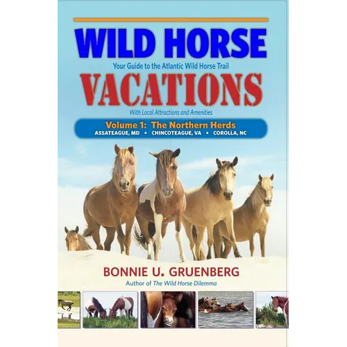 Wild Horse Vacations: Your Guide to the Atlantic Wild Horse Trail (With Local Attractions and Amenities) - Paperback
