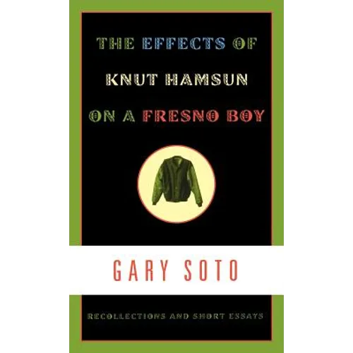 The Effects of Knut Hamsun on a Fresno Boy: Recollections and Short Essays - Hardcover