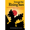 Toward the Rising Sun - Hardcover