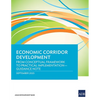 Economic Corridor Development: From Conceptual Framework to Practical Implementation - Guidance Note - Paperback