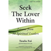 Seek The Lover Within: Lessons from 50 Spiritual Leaders (Volume 2) - Paperback