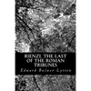 Rienzi, the Last of the Roman Tribunes - Paperback