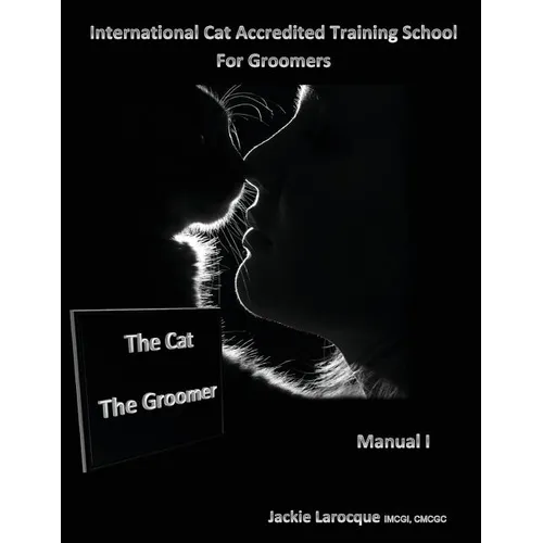 The Cat The Groomer: Feline anatomy and zoonosis, groomer qualities - Paperback