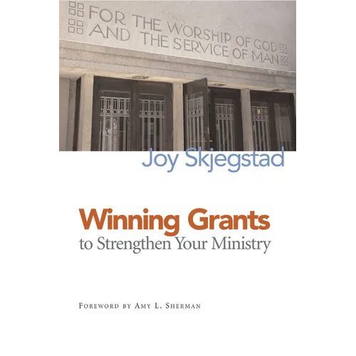 Winning Grants to Strengthen Your Ministry - Paperback