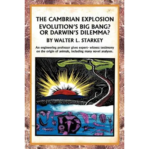 The Cambrian Explosion: Evolution's Big Bang? or Darwin's Dilemma - Paperback