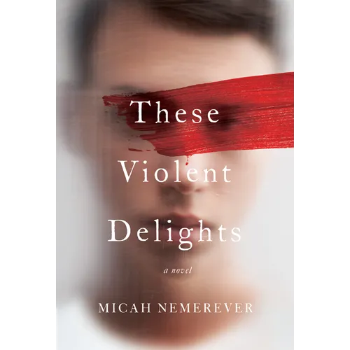 These Violent Delights - Hardcover