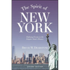 The Spirit of New York: Defining Events in the Empire State's History - Paperback