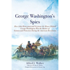 George Washington's Spies: How John Honeyman and Seymour the Mouse Helped George Washington Win the Battles of Trenton and Princeton During the Americ - Paperback