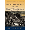Making Sense of the Molly Maguires: Twenty-Fifth Anniversary Edition - Paperback