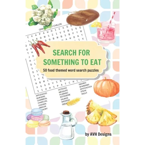 Search for Something to Eat: 50 Food Themed Word Search Puzzles plus bonus coloring pages - Paperback