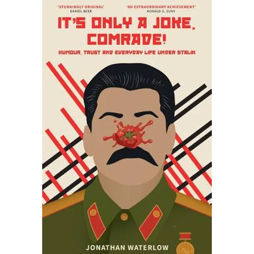 It's Only A Joke, Comrade!: Humour, Trust and Everyday Life under Stalin (1928-1941) - Paperback