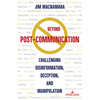 Beyond Post-Communication: Challenging Disinformation, Deception, and Manipulation - Paperback