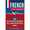 French Phrasebook: 2500 Popular Phrases and Words You'll Want for Your Trip to France - Hardcover