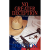 No Greater Deception: A True Texas Story - Paperback
