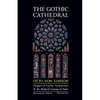 The Gothic Cathedral: Origins of Gothic Architecture and the Medieval Concept of Order - Expanded Edition - Paperback