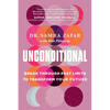 Unconditional: Break Through Past Limits to Transform Your Future - Paperback
