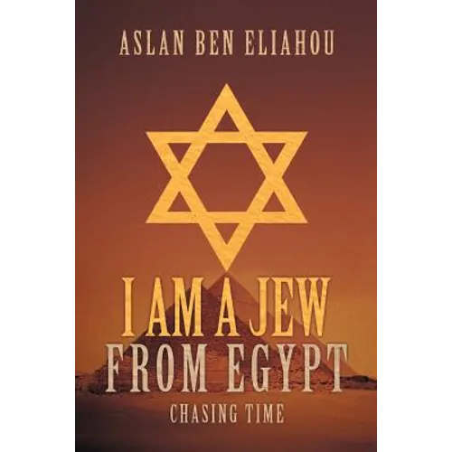 I Am a Jew from Egypt: Chasing Time - Paperback